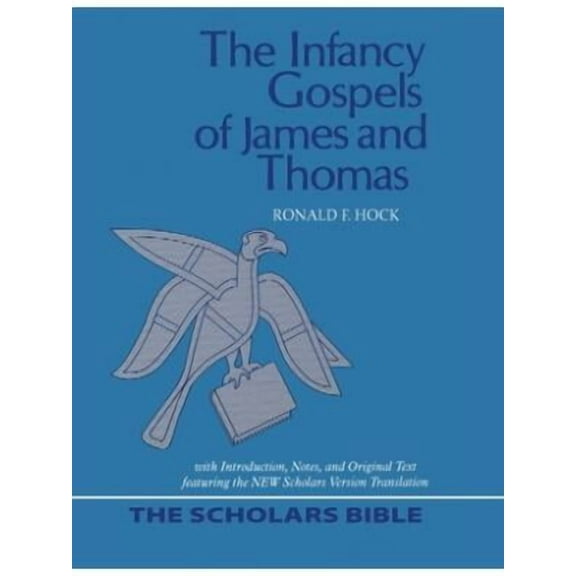 Scholars Bible: The Infancy Gospels of James and Thomas (Hardcover)