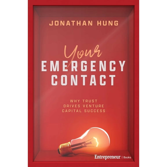 Your Emergency Contact: Why Trust Drives Venture Capital Success, (Paperback)