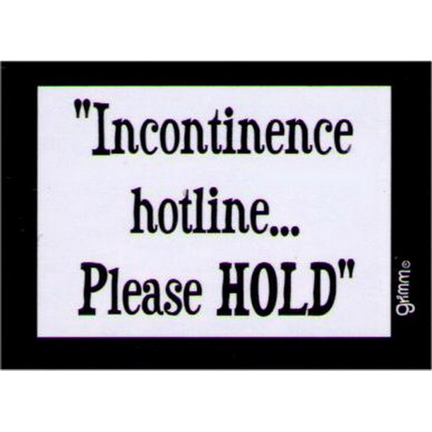 Incontinence Hotline Please Hold GM2787