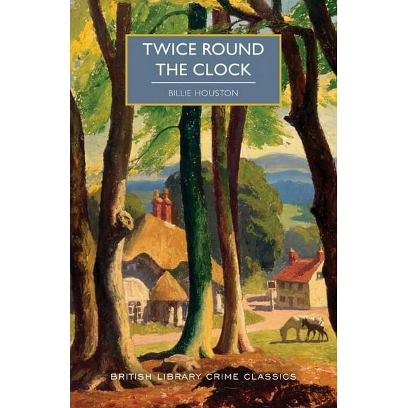 British Library Crime Classics Twice Round the Clock, (Paperback)