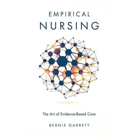 Empirical Nursing: The Art of Evidence-Based Care (Hardcover)
