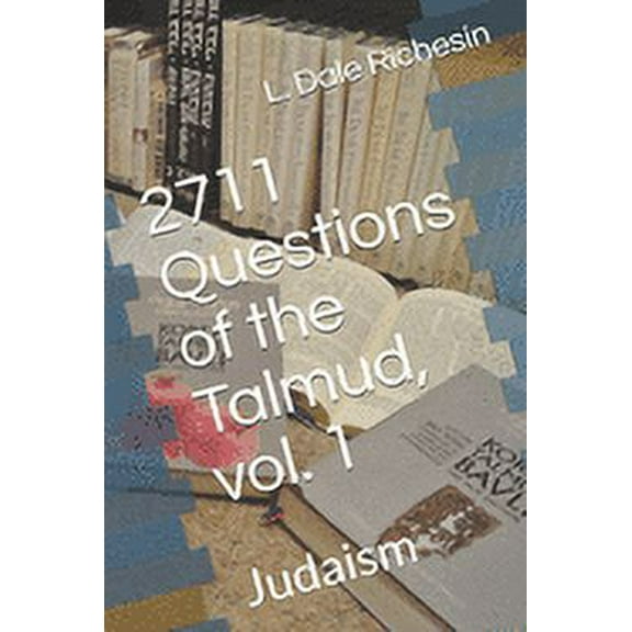 2711 Questions of the Talmud, vol. 1: Judaism (Paperback)