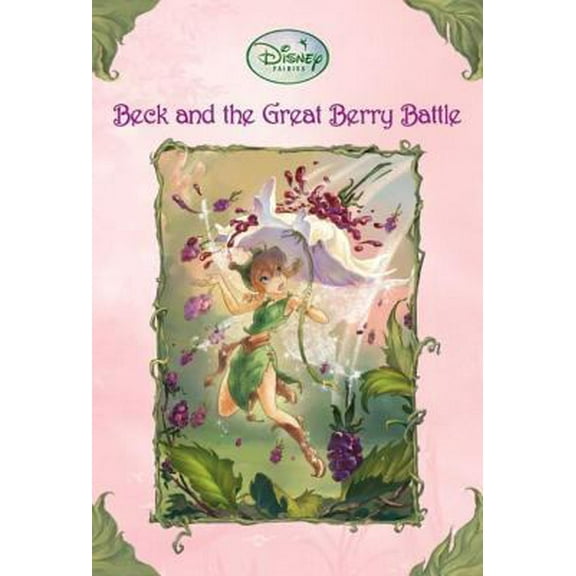 Pre-Owned Beck and the Great Berry Battle (Disney Fairies) (Paperback) 0736423737 9780736423731