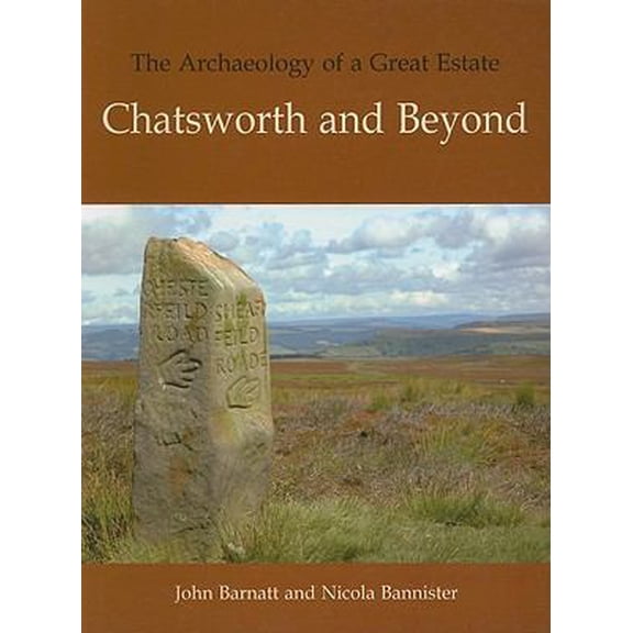 Pre-Owned The Archaeology of a Great Estate : Chatsworth and Beyond (Paperback)