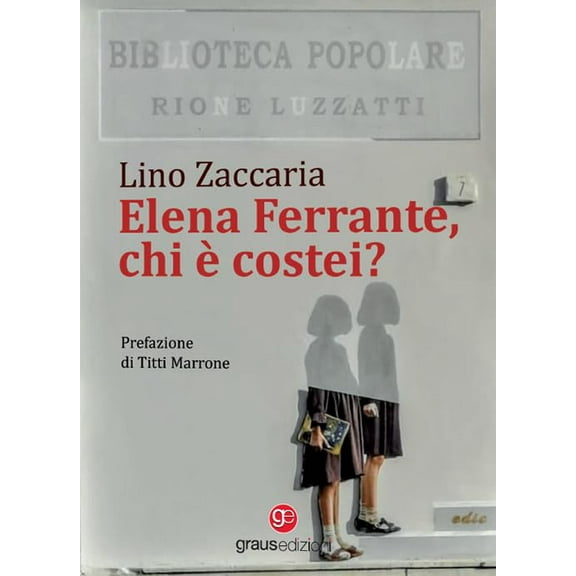 Lino Zaccaria,Titti Marrone Elena Ferrante, chi è costei? (Paperback)