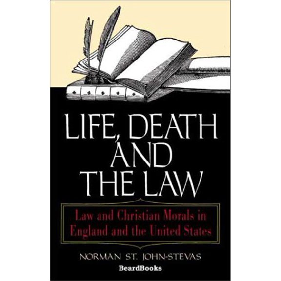 Life, Death and the Law: Law and Christian Morals in England and the United States (Paperback)