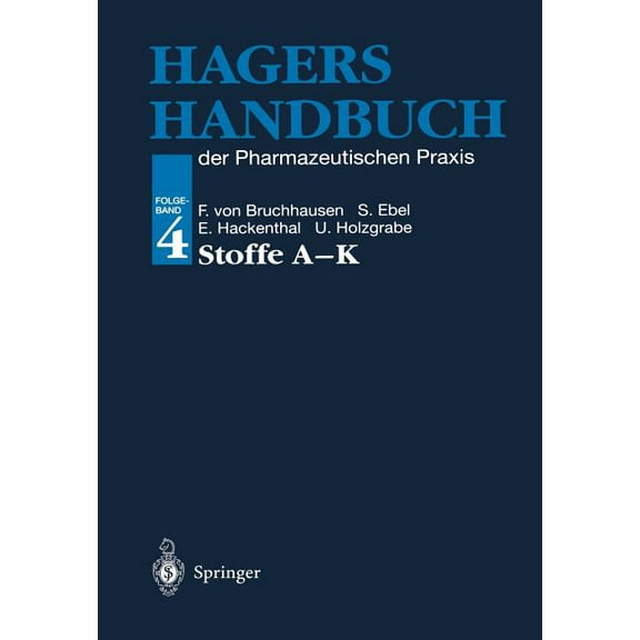 Hagers Handbuch Der Pharmazeutischen PRAXIS: Folgeband 4: Stoffe A-K, (Paperback)