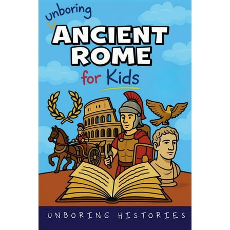 Ancient Civilizations Unboring Ancient Rome for Kids, Book 2, (Paperback)
