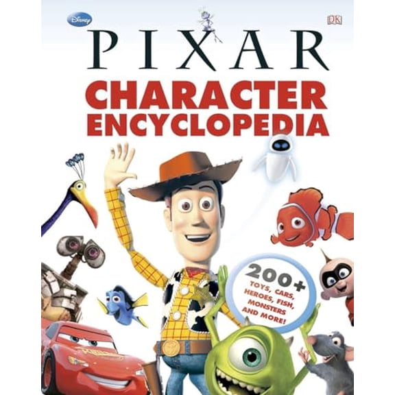 Pre-Owned Disney Pixar Character Encyclopedia: 200-Plus Toys, Cars, Heroes, Fish, Monsters, and More (Hardcover) 0756698855 9780756698850