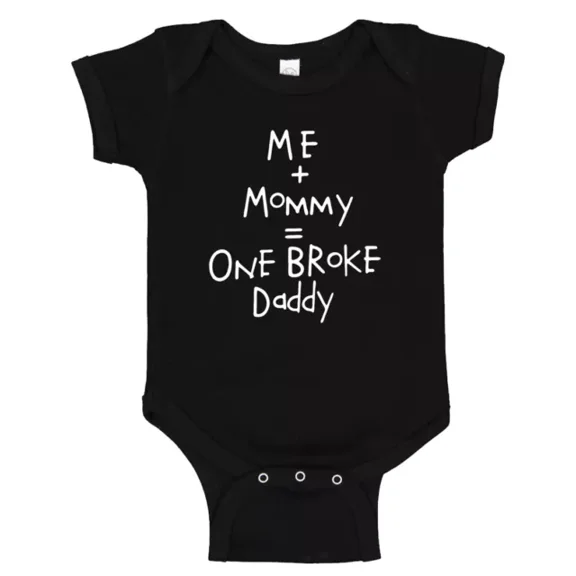 Me Mommy=One Broke Daddy Fathers Day Gift Body One Piece Body Suit Child Shirt Cute Baby Onesie, Baby Bodysuit Lat 4424 Cute Baby Onesie, BABY BODYSUIT LAT 4424