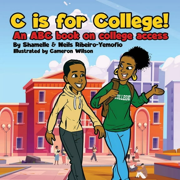 C is for College! An ABC book on College Access, (Paperback)