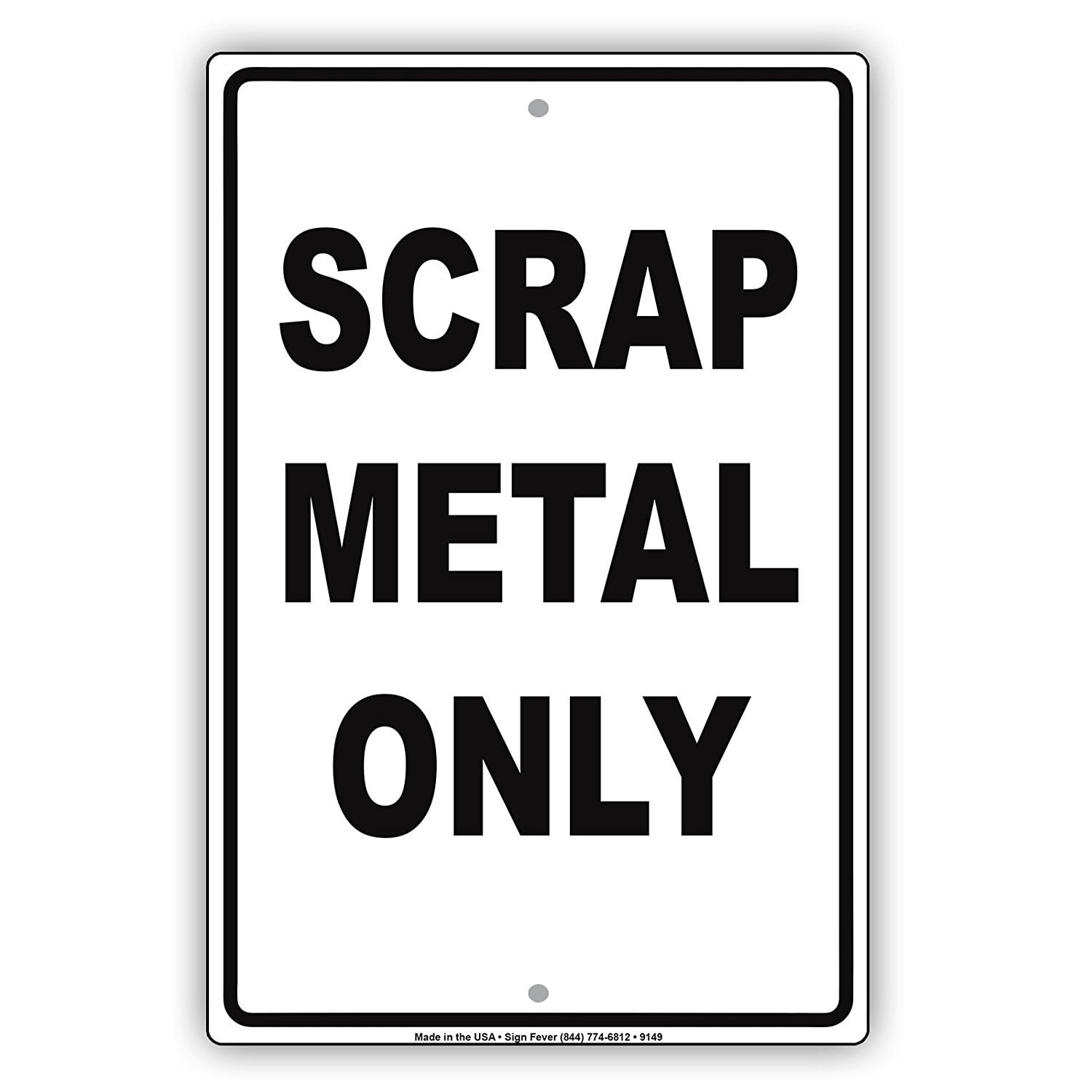 Scrap Metal Only Aluminum Sign Notice No Other Items 18"x24"