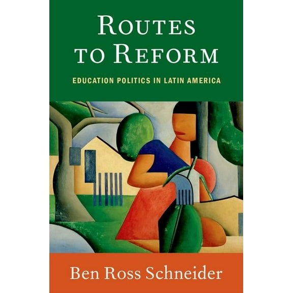 Routes to Reform: Education Politics in Latin America, (Paperback)