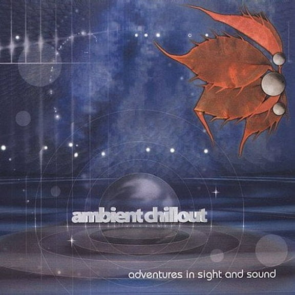 Ambient Chill Out: Adventures In Sight And Sound (2CD) (Includes DVD)