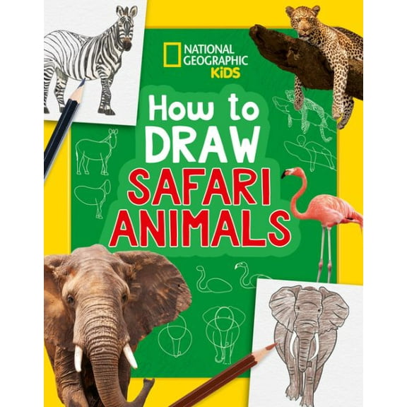 National Geographic Kids How to Draw Safari Animals (Paperback) National Geographic Kids