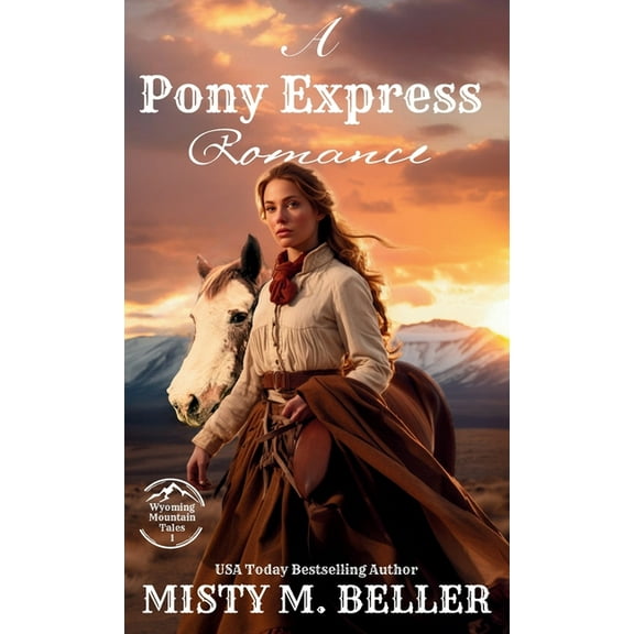 Wyoming Mountain Tales A Pony Express Romance: Expanded Edition, Book 1, (Hardcover)