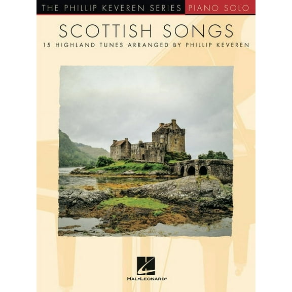 Scottish Songs: 15 Highland Tunes the Phillip Keveren Series Piano Solo, (Paperback)