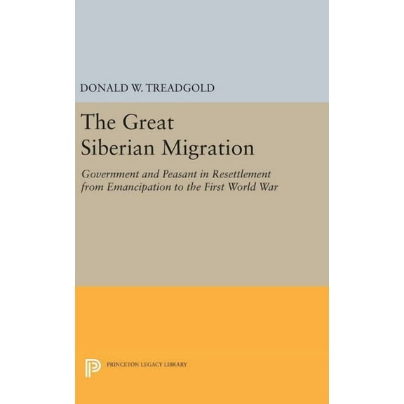 Princeton Legacy Library Great Siberian Migration, Book 2213, (Hardcover)