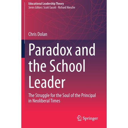 ISBN 9789811530883 product image for Educational Leadership Theory: Paradox and the School Leader: The Struggle for t | upcitemdb.com