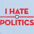 thumbnail image 2 of CafePress - I Hate Politics Infant Bodysuit - Baby Light Bodysuit, Size Newborn - 24 Months, 2 of 4