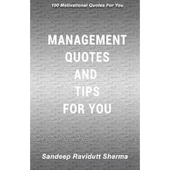 Management Quotes And Tips For You : quotes on management and leadership (Paperback)