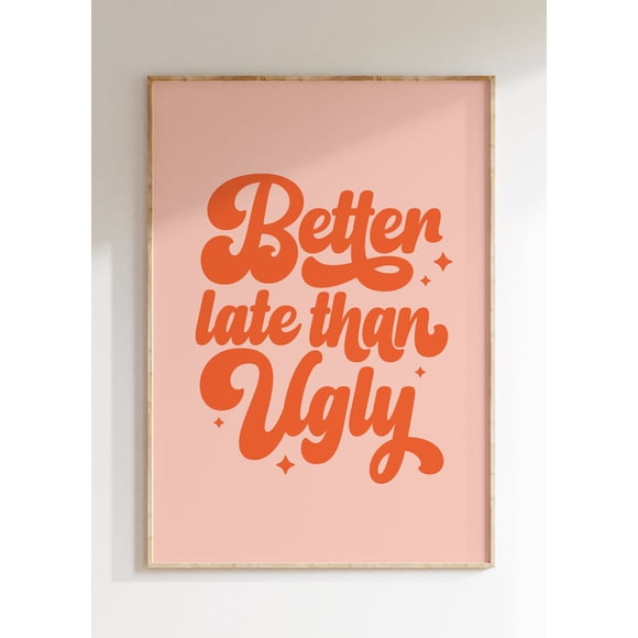 MoritanX Downtown Girl Aesthetic Posters, Better Late Than Ugly, Teen Girl Room Decor, Trendy and Preppy Wall Decor, Retro 70s Print,