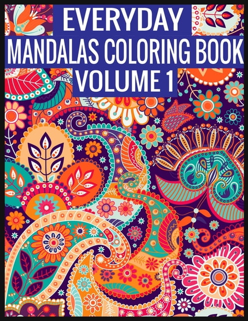 Download Everyday Mandalas Coloring Book Volume 1 : Adult Coloring Book (Paperback) - Walmart.com ...