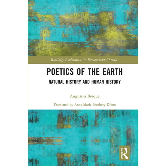 Routledge Explorations in Environmental  Poetics of the Earth: Natural History and Human History, (Paperback)