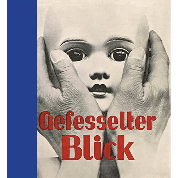 Gefesselter Blick: The Typotects and Phototects: 1919-1939, (Hardcover)