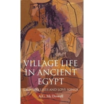 Village Life in Ancient Egypt, (Hardcover)