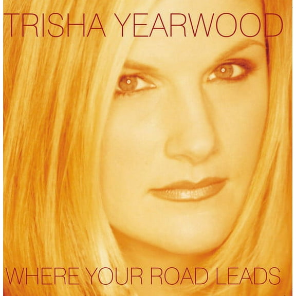 Trisha Yearwood - Where Your Road Leads - Music & Performance - CD