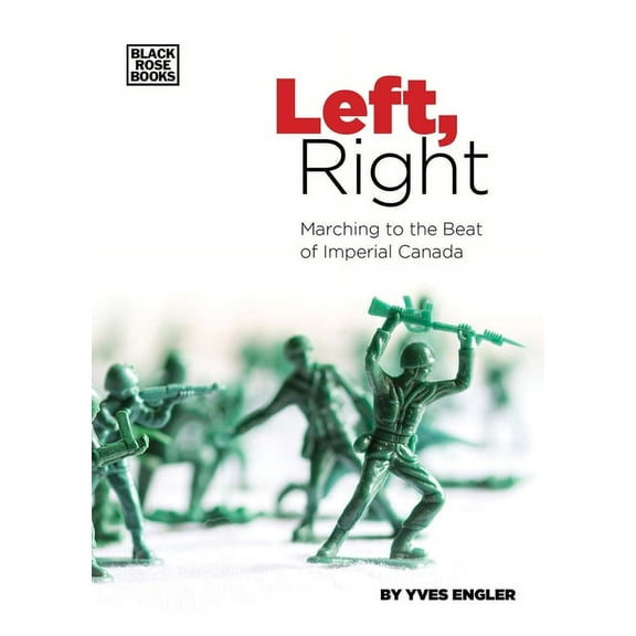 Left, Right : Marching to the Beat of Imperial Canada (Paperback)