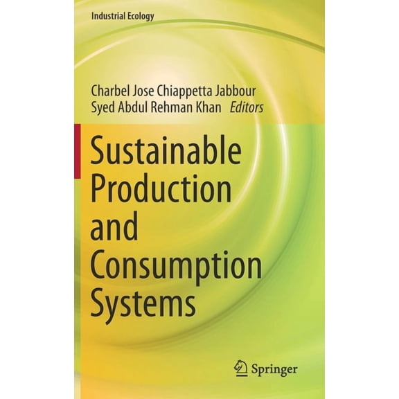 Industrial Ecology Sustainable Production and Consumption Systems, (Hardcover)