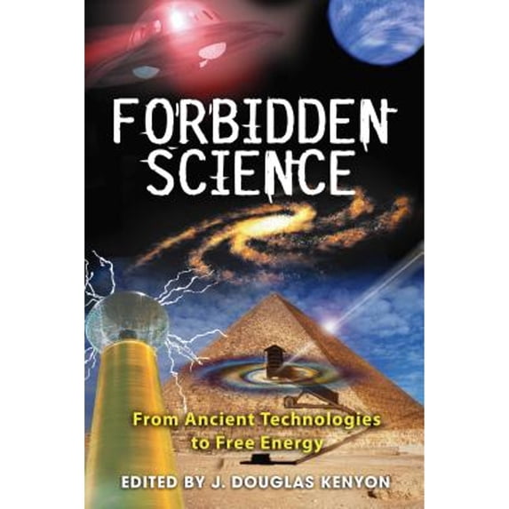 Pre-Owned Forbidden Science: From Ancient Technologies to Free Energy (Paperback) 1591430828 9781591430827