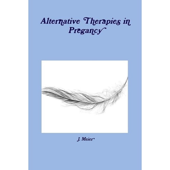 Alternative Therapies in Pregancy (Paperback)