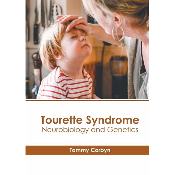Tourette Syndrome: Neurobiology and Genetics, (Hardcover)