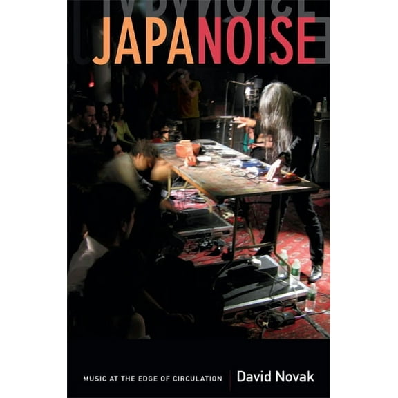 Sign, Storage, Transmission: Japanoise : Music at the Edge of Circulation (Hardcover)