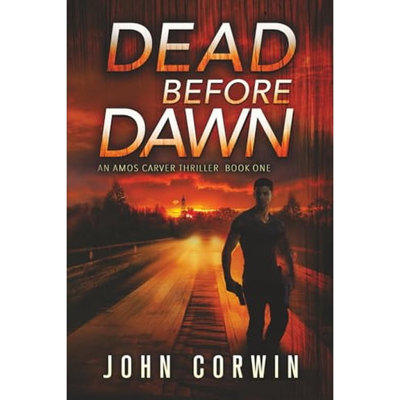 Pre-Owned Dead Before Dawn: A Thriller (Amos Carver)