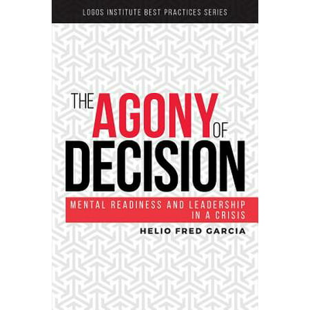 The Agony of Decision : Mental Readiness and Leadership in a (Social Media Crisis Management Best Practices)