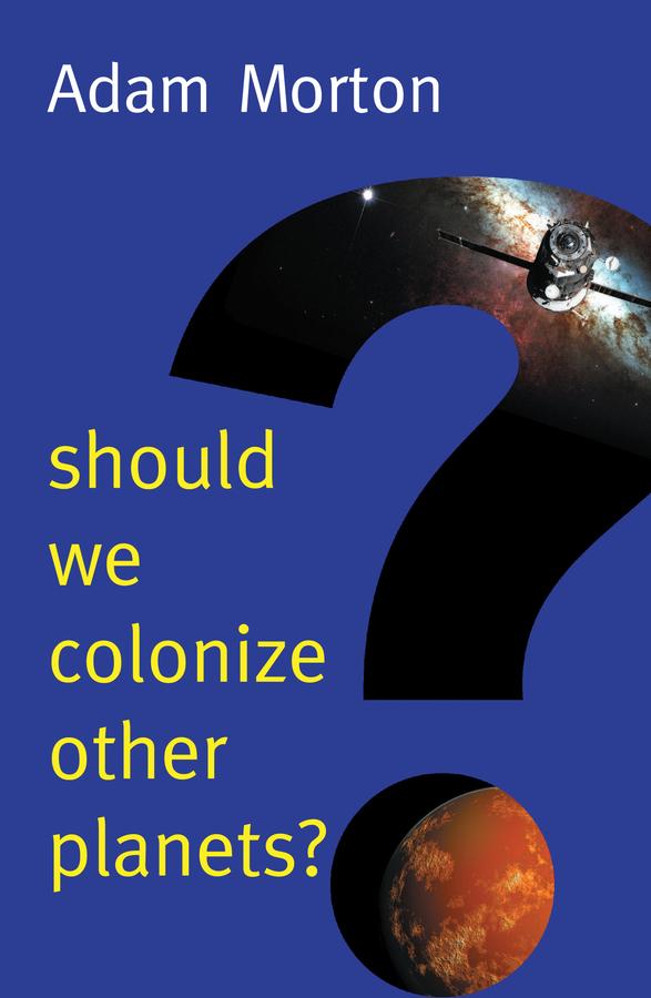New Human Frontiers Should We Colonize Other (Hardcover