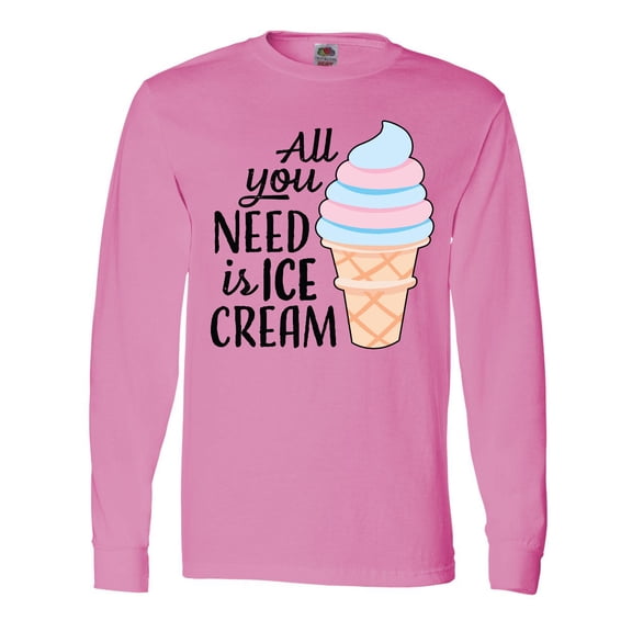 Inktastic All You Need is Ice Cream with Ice Cream Cone Long Sleeve T-Shirt