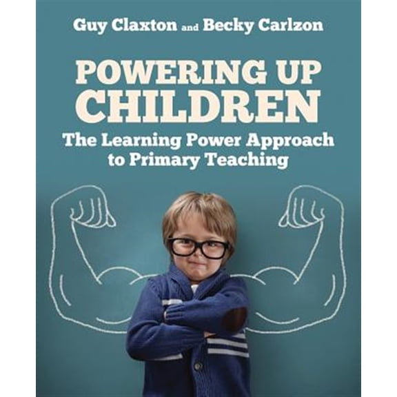 Pre-Owned Powering Up Children: The Learning Power Approach to Primary Teaching (Paperback) 1785833375 9781785833373