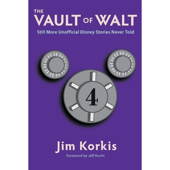 The Vault of Walt: Volume 4: Still More Unofficial Disney Stories Never Told, (Paperback)