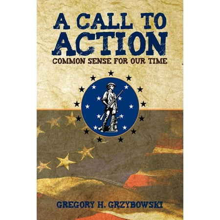 A Call to Action : Common Sense for Our Time (Paperback)