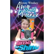 Amy and Phoenix: Amy and Phoenix: Time to Shine (Paperback)