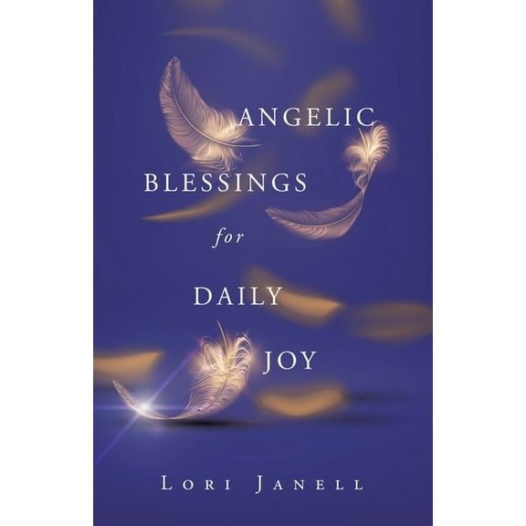 Angelic Blessings for Daily Joy, (Paperback)