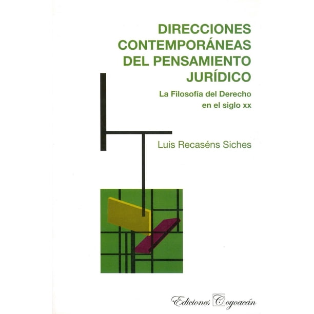 Direcciones contemporáneas del pensamiento jurídico, de Luis Recaséns Siches (Luis Pedro Alejandro R