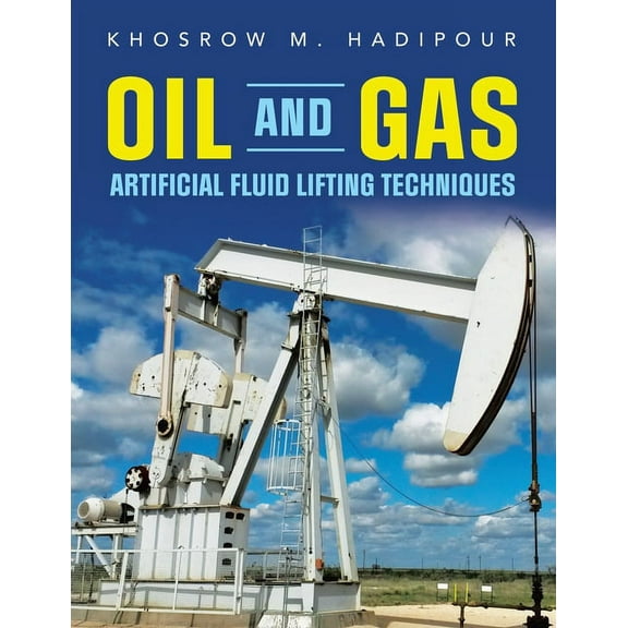 Oil and Gas Artificial Fluid Lifting Techniques, (Paperback)