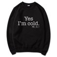thumbnail image 1 of Yes I'M Cold Me 24:7 Letter Round Neck Pullover Long Sleeve Sweatshirt, 1 of 2