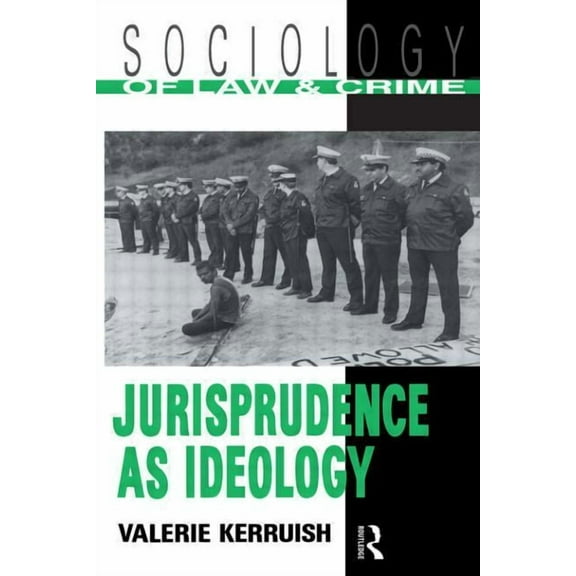 Sociology of Law and Crime Jurisprudence as Ideology, (Paperback)